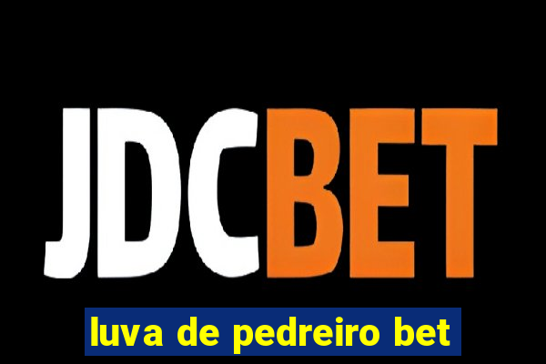 luva de pedreiro bet